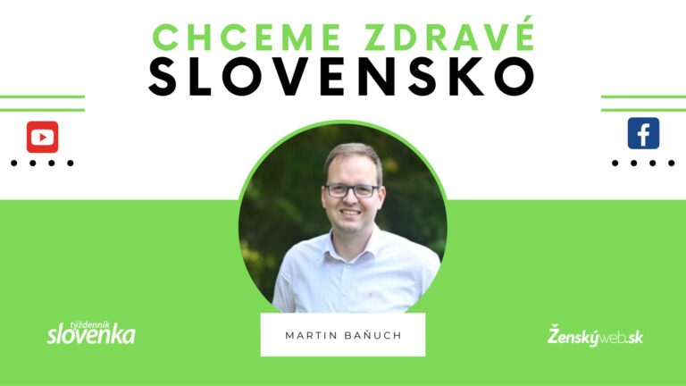Chceme zdravé Slovensko - Martin Baňuch